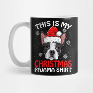 This is my Christmas Pajama Shirt Boston Terrier Mug